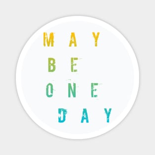 Maybe One Day / WHİTE Magnet